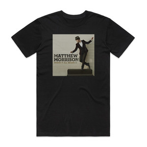 Matthew Morrison Where It All Began Album Cover T-Shirt Black