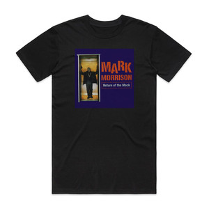 Mark Morrison Return Of The Mack Album Cover T-Shirt Black Mark Morrison Return Of The Mack Album Cover T-Shirt Black