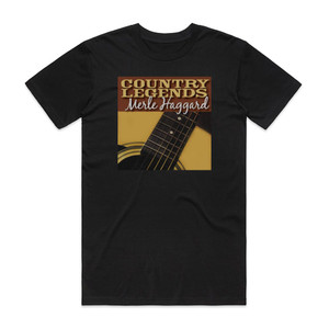 Merle Haggard Country Legends Album Cover T-Shirt Black Merle Haggard Country Legends Album Cover T-Shirt Black