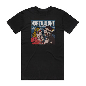 North Alone Next Stop Ca 1 Album Cover T-Shirt Black North Alone Next Stop Ca 1 Album Cover T-Shirt Black