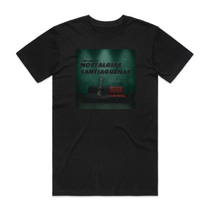 No Te Va Gustar Nostalgias Santiagueas Album Cover T-Shirt Black No Te Va Gustar Nostalgias Santiagueas Album Cover T-Shirt Black