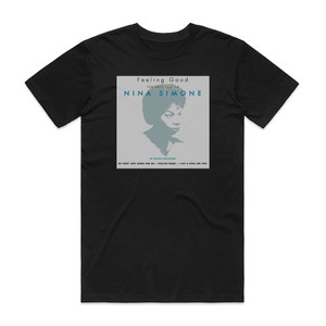 Nina Simone Feeling Good The Very Best Of Nina Simone Album Cover T-Shirt Black