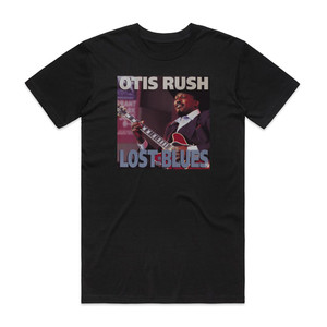 Otis Rush Lost In The Blues Album Cover T-Shirt Black Otis Rush Lost In The Blues Album Cover T-Shirt Black