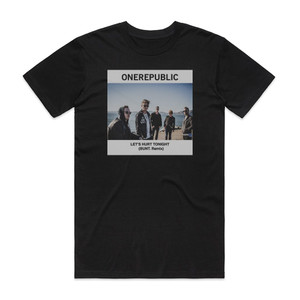 OneRepublic Lets Hurt Tonight Bunt Remix Album Cover T-Shirt Black OneRepublic Lets Hurt Tonight Bunt Remix Album Cover T-Shirt Black