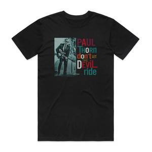 Paul Thorn Dont Let The Devil Ride Album Cover T-Shirt Black