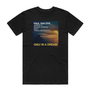 Paul van Dyk Only In A Dream Album Cover T-Shirt Black Paul van Dyk Only In A Dream Album Cover T-Shirt Black