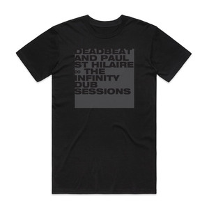 Paul Saint Hilaire The Infinity Dub Sessions Album Cover T-Shirt Black