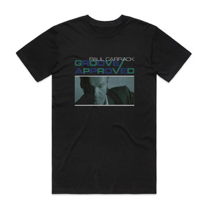 Paul Carrack Groove Approved Album Cover T-Shirt Black Paul Carrack Groove Approved Album Cover T-Shirt Black