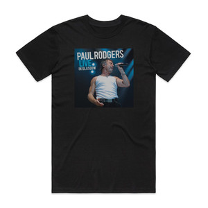 Paul Rodgers Live In Glasgow Album Cover T-Shirt Black Paul Rodgers Live In Glasgow Album Cover T-Shirt Black