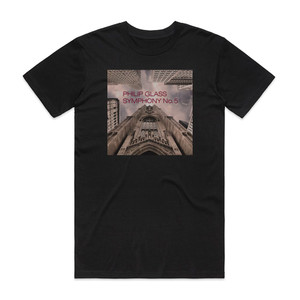 Philip Glass Symphony No 5 Album Cover T-Shirt Black Philip Glass Symphony No 5 Album Cover T-Shirt Black