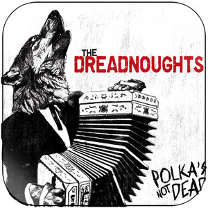 The Dreadnoughts Polkas Not Dead Album Cover Sticker The Dreadnoughts Polkas Not Dead Album Cover Sticker