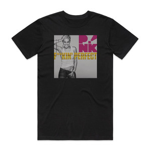 Pink Fuckin Perfect Album Cover T-Shirt Black Pink Fuckin Perfect Album Cover T-Shirt Black