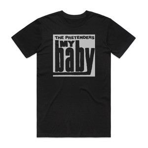Pretenders My Baby Album Cover T-Shirt Black Pretenders My Baby Album Cover T-Shirt Black