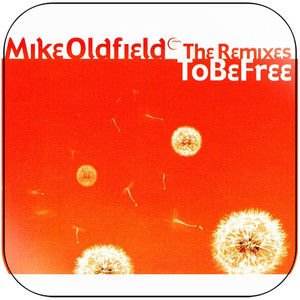 Mike Oldfield To Be Free The Remixes Album Cover Sticker Mike Oldfield To Be Free The Remixes Album Cover Sticker
