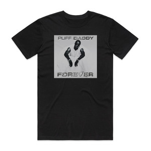 Puff Daddy Forever Album Cover T-Shirt Black Puff Daddy Forever Album Cover T-Shirt Black