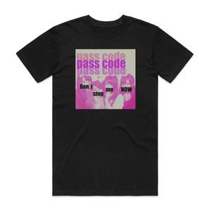 PassCode Dont Stop Me Now Album Cover T-Shirt Black PassCode Dont Stop Me Now Album Cover T-Shirt Black