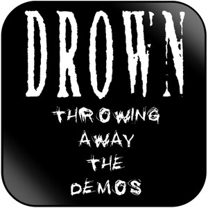 Drown Throwing Away The Demos Album Cover Sticker Drown Throwing Away The Demos Album Cover Sticker