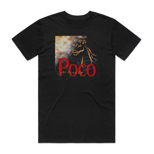 Poco All Fired Up Album Cover T-Shirt Black Poco All Fired Up Album Cover T-Shirt Black