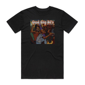 Quad City DJs Get On Up And Dance Album Cover T-Shirt Black Quad City DJs Get On Up And Dance Album Cover T-Shirt Black