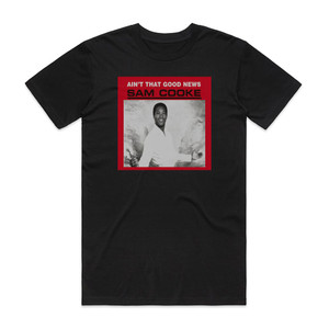 Sam Cooke Aint That Good News 1 Album Cover T-Shirt Black Sam Cooke Aint That Good News 1 Album Cover T-Shirt Black