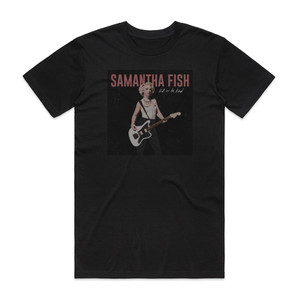 Samantha Fish Kill Or Be Kind Album Cover T-Shirt Black Samantha Fish Kill Or Be Kind Album Cover T-Shirt Black