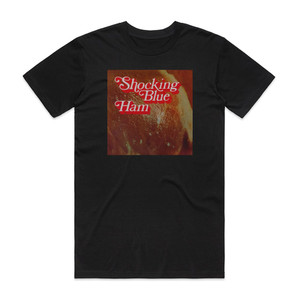 Shocking Blue Ham Album Cover T-Shirt Black Shocking Blue Ham Album Cover T-Shirt Black