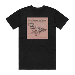 Shelly Manne My Fair Lady Album Cover T-Shirt Black Shelly Manne My Fair Lady Album Cover T-Shirt Black