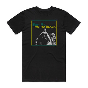 Sun Ra Astro Black Album Cover T-Shirt Black Sun Ra Astro Black Album Cover T-Shirt Black