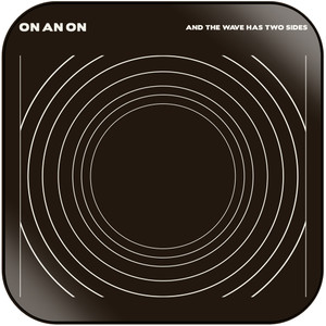 ON AN ON And The Wave Has Two Sides Album Cover Sticker ON AN ON And The Wave Has Two Sides Album Cover Sticker