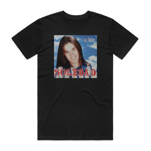 Soledad La Sole Album Cover T-Shirt Black Soledad La Sole Album Cover T-Shirt Black