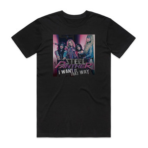 Steel Panther I Want It That Way 1 Album Cover T-Shirt Black