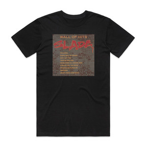 Slade Wall Of Hits Album Cover T-Shirt Black Slade Wall Of Hits Album Cover T-Shirt Black