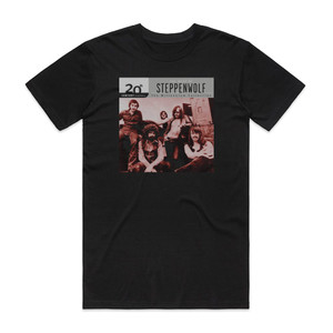 Steppenwolf 20Th Century Masters The Millennium Collection The Best Of S Album Cover T-Shirt Black Steppenwolf 20Th Century Masters The Millennium Collection The Best Of S Album Cover T-Shirt Black