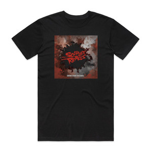 Scarlet Rebels Show Your Colours Album Cover T-Shirt Black Scarlet Rebels Show Your Colours Album Cover T-Shirt Black