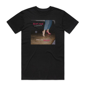 Salad Undressed Good Love Bad Love Album Cover T-Shirt Black Salad Undressed Good Love Bad Love Album Cover T-Shirt Black