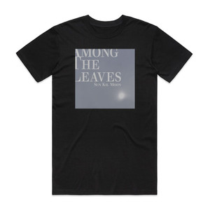 Sun Kil Moon Among The Leaves Album Cover T-Shirt Black Sun Kil Moon Among The Leaves Album Cover T-Shirt Black