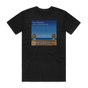 Steve Hackett Under A Mediterranean Sky Album Cover T-Shirt Black Steve Hackett Under A Mediterranean Sky Album Cover T-Shirt Black