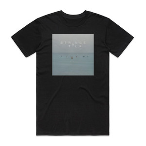 Strange Talk Strange Talk Album Cover T-Shirt Black Strange Talk Strange Talk Album Cover T-Shirt Black