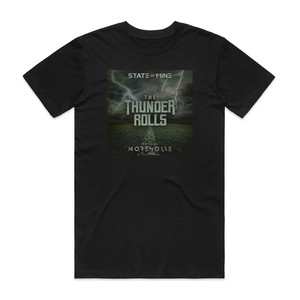 state of mine The Thunder Rolls Album Cover T-Shirt Black state of mine The Thunder Rolls Album Cover T-Shirt Black