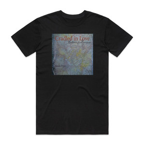 Susan Frye Cradled In Love Lullabies For Everyone Album Cover T-Shirt Black