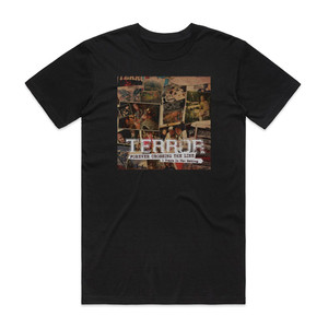 Terror Forever Crossing The Line 5 Years In The Making Album Cover T-Shirt Black Terror Forever Crossing The Line 5 Years In The Making Album Cover T-Shirt Black