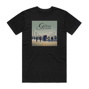 The Gypsy Queens The Gypsy Queens Album Cover T-Shirt Black The Gypsy Queens The Gypsy Queens Album Cover T-Shirt Black