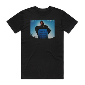 Too Short Life Is Too Hort Album Cover T-Shirt Black Too Short Life Is Too Hort Album Cover T-Shirt Black