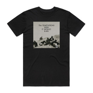 The Temptations Wish It Would Rain Album Cover T-Shirt Black The Temptations Wish It Would Rain Album Cover T-Shirt Black