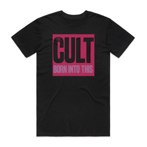 The Cult Born Into This Album Cover T-Shirt Black The Cult Born Into This Album Cover T-Shirt Black