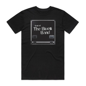 The Blues Band Best Of The Blues Band Album Cover T-Shirt Black The Blues Band Best Of The Blues Band Album Cover T-Shirt Black