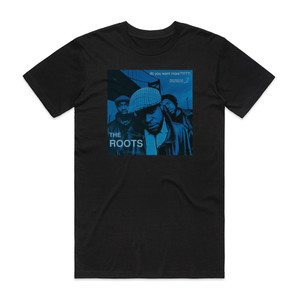 The Roots Do You Want More Album Cover T-Shirt Black The Roots Do You Want More Album Cover T-Shirt Black
