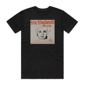Tim Timebomb Abilene Album Cover T-Shirt Black Tim Timebomb Abilene Album Cover T-Shirt Black