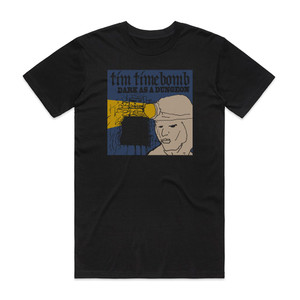 Tim Timebomb Dark As A Dungeon Album Cover T-Shirt Black Tim Timebomb Dark As A Dungeon Album Cover T-Shirt Black