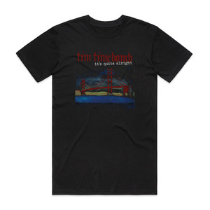 Tim Timebomb Its Quite Alright Album Cover T-Shirt Black Tim Timebomb Its Quite Alright Album Cover T-Shirt Black